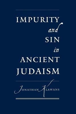 Impurity and Sin in Ancient Judaism - Jonathan Klawans - cover