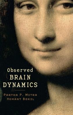 Observed Brain Dynamics - Partha Mitra,Hemant Bokil - cover