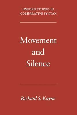 Movement and Silence - Richard S. Kayne - cover