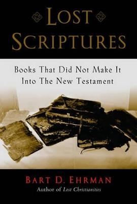 Lost Scriptures: Books that Did Not Make It into the New Testament - Bart D. Ehrman - cover