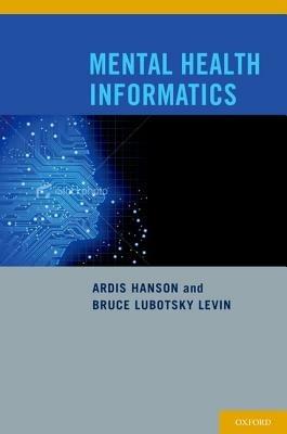 Mental Health Informatics - Ardis Hanson,Bruce Lubotsky Levin - cover