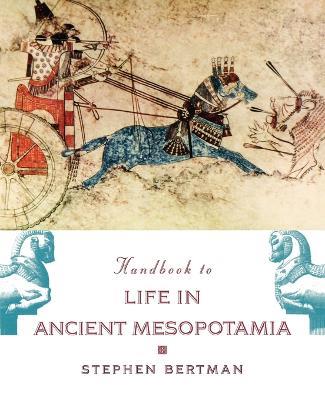 Handbook to Life in Ancient Mesopotamia - Stephen Bertman - cover