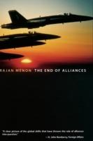 The End of Alliances - Rajan Menon - cover