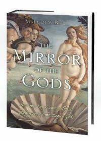 The Mirror of the Gods: How Renaissance Artists Rediscovered the Pagan Gods - Malcolm Bull - cover