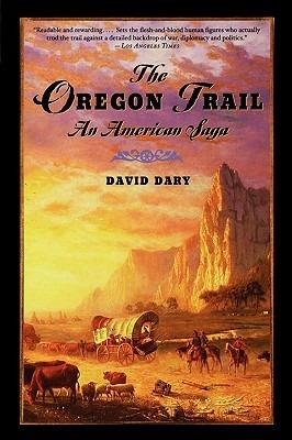 The Oregon Trail: An American Saga - David Dary - cover