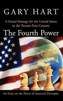 The Fourth Power: A Grand Strategy for the United States in the Twenty-First Century - Hart - cover