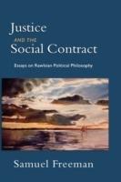 Justice and the Social Contract: Essays on Rawlsian Political Philosophy - Samuel Freeman - cover