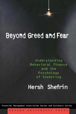 Beyond Greed and Fear: Understanding Behavioral Finance and the Psychology of Investing - Hersh Shefrin - cover
