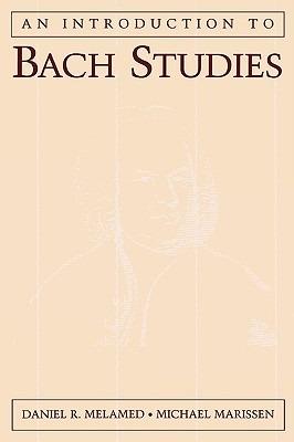 An Introduction to Bach Studies - Daniel R. Melamed,Michael Marissen - cover