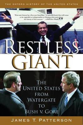 Restless Giant: The United States from Watergate to Bush vs. Gore - James T. Patterson - cover