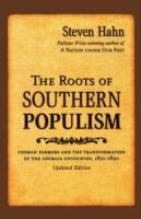 The Roots of Southern Populism: Yeoman Farmers and the Transformation of the Georgia Upcountry, 1850-1890 - Steven Hahn - cover