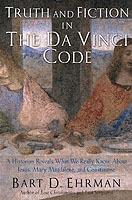 Truth and Fiction in The Da Vinci Code: A Historian Reveals What We Really Know About Jesus, Mary Magdalene, and Constantine - Ehrman - cover