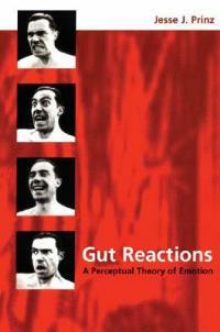 Gut Reactions: A Perceptual Theory of Emotion - Jesse J. Prinz - cover
