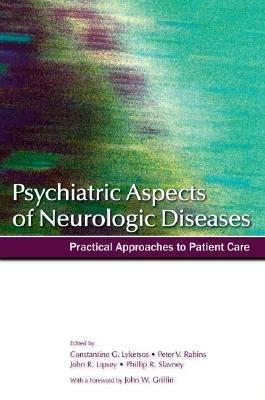 Psychiatric Aspects of Neurologic Diseases: Practical approaches to patient care - cover