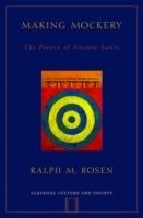 Making Mockery: The Poetics of Ancient Satire - Ralph Rosen - cover