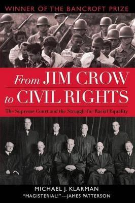 From Jim Crow to Civil Rights: The Supreme Court and the Struggle for Racial Equality - Michael J. Klarman - cover