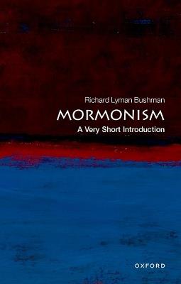 Mormonism: A Very Short Introduction - Richard Lyman Bushman - cover