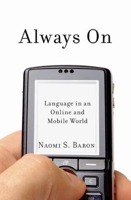 Always On: Language in an Online and Mobile World - Naomi Baron - cover