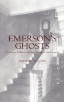 Emerson's Ghosts: Literature, Politics, and the Making of Americanists - Randall Fuller - cover