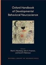 Oxford Handbook of Developmental Behavioral Neuroscience: Epigenetics, Evolution, and Behavior
