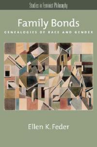 Family Bonds: Genealogies of Race and Gender - Feder - cover