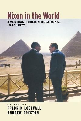 Nixon in the World: American Foreign Relations, 1969-1977 - cover