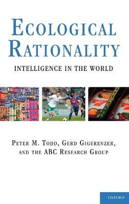Ecological Rationality: Intelligence in the World - Peter M. Todd,Gerd Gigerenzer - cover