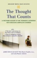 The Thought That Counts: A Firsthand Account of One Teenager's Experience with Obsessive-Compulsive Disorder - Kant,Franklin, Ph.D.,Andrews - cover