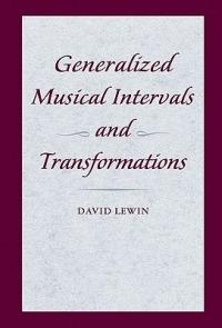 Generalized Musical Intervals and Transformations - David Lewin - cover