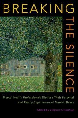 Breaking the Silence: Personal and family accounts from mental health professionals - cover