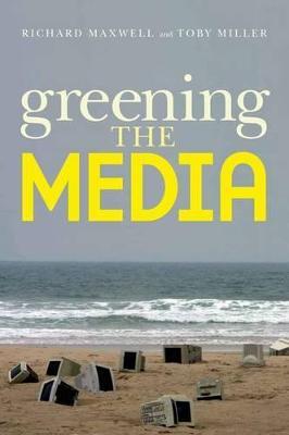 Greening the Media - Richard Maxwell,Toby Miller - cover