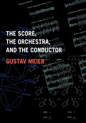 The Score, the Orchestra, and the Conductor - Gustav Meier - cover