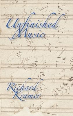 Unfinished Music - Richard Kramer - cover
