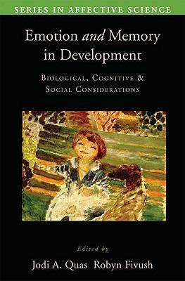 Emotion in Memory and Development: Biological, Cognitive, and Social Considerations - cover