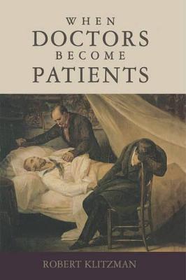 When Doctors Become Patients - Robert Klitzman - cover
