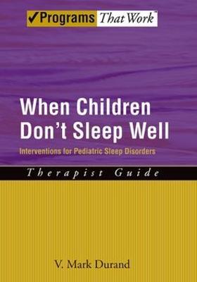 When Children Don't Sleep Well: Therapist Guide: Interventions for pediatric sleep disorders - V. Mark Durand - cover
