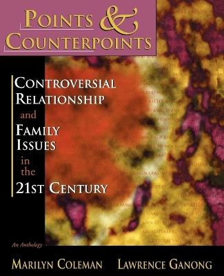 Points & Counterpoints: Controversial Relationship and Family Issues in the 21st Century: An Anthology - cover