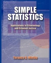 Simple Statistics: Applications in Criminology and Criminal Justice - Terance D. Miethe - cover