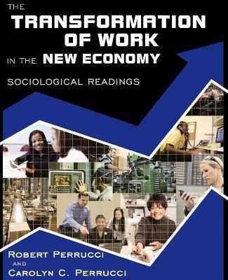 The Transformation of Work in the New Economy: Sociological Readings - cover