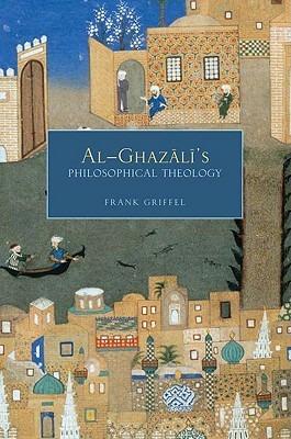 Al- Ghazali's Philosophical Theology - Frank Griffel - cover