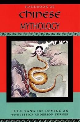 Handbook of Chinese Mythology - Lihui Yang,Deming An - cover