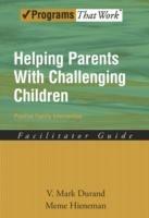 Helping Parents With Challenging Children: Positive Family Intervention: Facilitator Guide - V. Mark Durand,Meme Hieneman - cover
