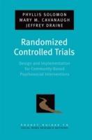 Randomized Controlled Trials: Design and Implementation for Community-Based Psychosocial Interventions - Phyllis Solomon,Mary M. Cavanaugh,Jeffrey Draine - cover
