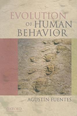 Evolution of Human Behavior - Agustin Fuentes - cover