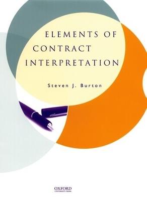 Elements of Contract Interpretation - Steven J. Burton - cover