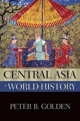 Central Asia in World History - Peter B. Golden - cover