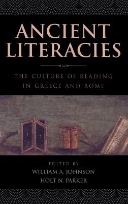 Ancient Literacies: The Culture of Reading in Greece and Rome - cover