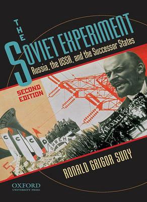 The Soviet Experiment: Russia, the USSR, and the Successor States - Ronald Suny - cover