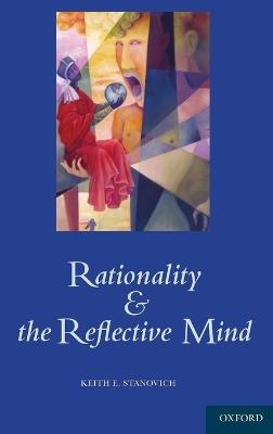 Rationality and the Reflective Mind - Keith Stanovich - cover