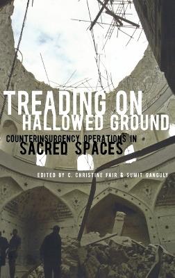 Treading on Hallowed Ground: Counterinsurgency Operations in Sacred Spaces - cover
